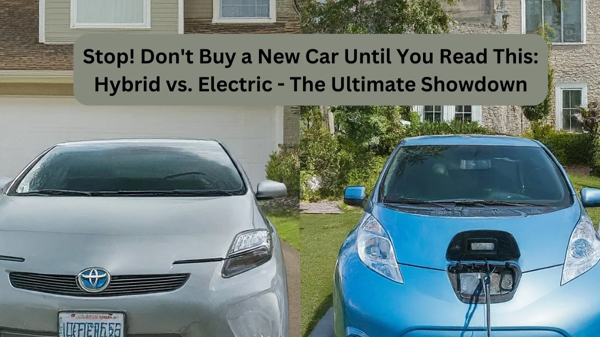 Stop! Don't Buy a New Car Until You Read This: Hybrid vs. Electric - The Ultimate Showdown