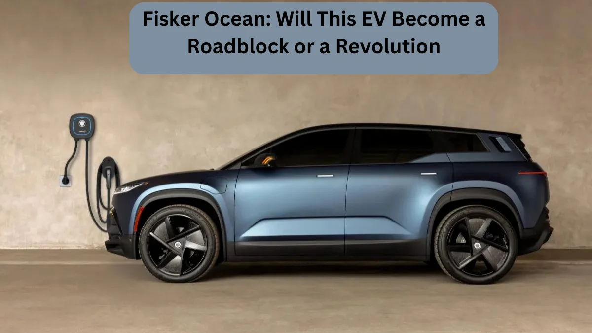 Fisker Ocean: Electric Vehicle Hopeful Faces Bumpy Road
