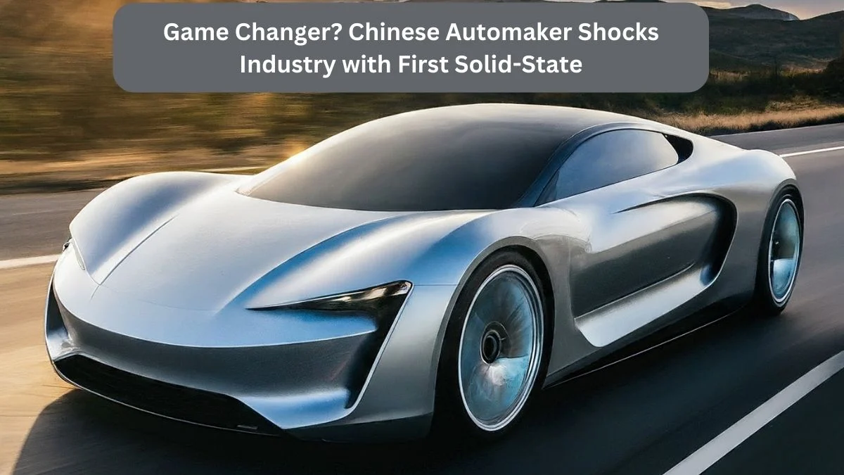 Chinese Automaker Claims First Mass-Produced Solid-State Battery Car